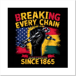 Breaking every chain Juneteenth since 1865 Posters and Art